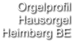 Orgelprofil  Hausorgel Heimberg BE