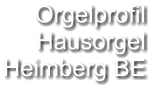 Orgelprofil  Hausorgel Heimberg BE