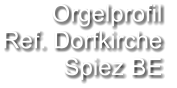Orgelprofil  Ref. Dorfkirche Spiez BE