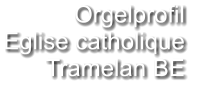 Orgelprofil  Eglise catholique Tramelan BE