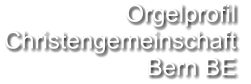 Orgelprofil  Christengemeinschaft Bern BE