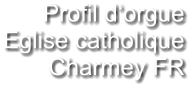 Profil d‘orgue Eglise catholique Charmey FR