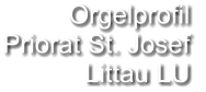 Orgelprofil  Priorat St. Josef Littau LU