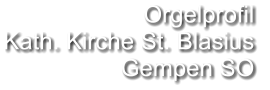 Orgelprofil  Kath. Kirche St. Blasius  Gempen SO