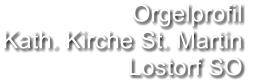 Orgelprofil  Kath. Kirche St. Martin Lostorf SO
