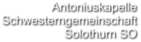 Antoniuskapelle Schwesterngemeinschaft Solothurn SO