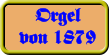 Orgel  von 1879