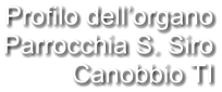 Profilo dell’organo Parrocchia S. Siro Canobbio TI