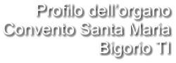 Profilo dell’organo Convento Santa Maria Bigorio TI