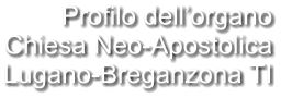 Profilo dell’organo Chiesa Neo-Apostolica Lugano-Breganzona TI