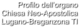 Profilo dell’organo Chiesa Neo-Apostolica Lugano-Breganzona TI