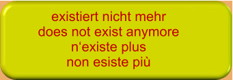 existiert nicht mehr does not exist anymore n‘existe plus non esiste più