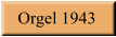 Orgel 1943